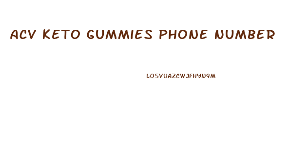 Acv Keto Gummies Phone Number