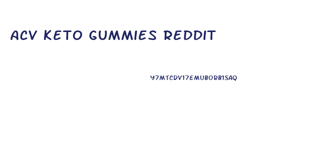 Acv Keto Gummies Reddit