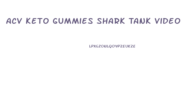 Acv Keto Gummies Shark Tank Video