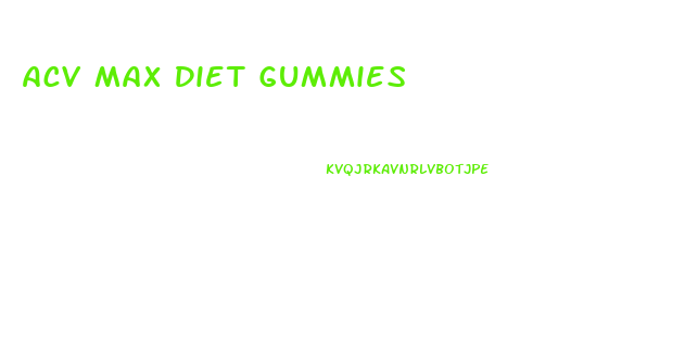 Acv Max Diet Gummies