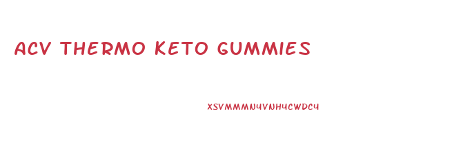 Acv Thermo Keto Gummies