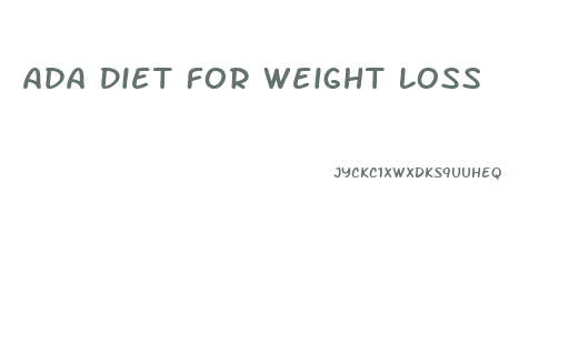 Ada Diet For Weight Loss