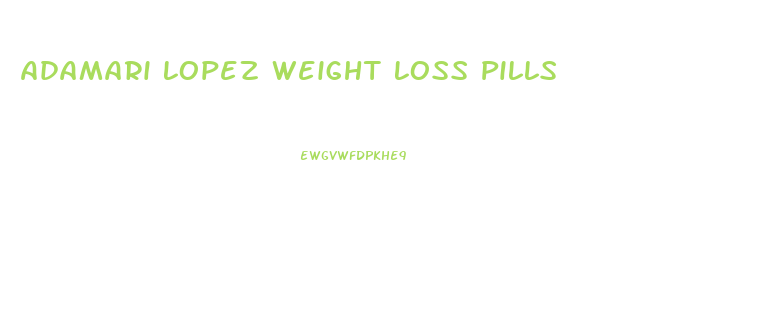 Adamari Lopez Weight Loss Pills