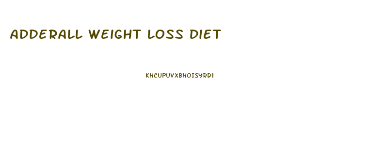 Adderall Weight Loss Diet