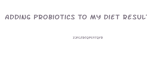 Adding Probiotics To My Diet Resulted In Weight Loss