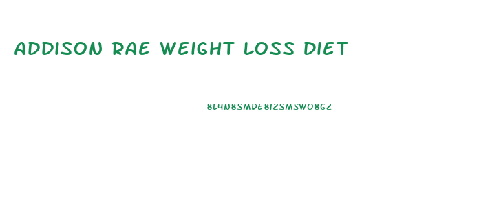 Addison Rae Weight Loss Diet