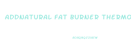 Addnatural Fat Burner Thermogenic Weight Loss Diet Pills