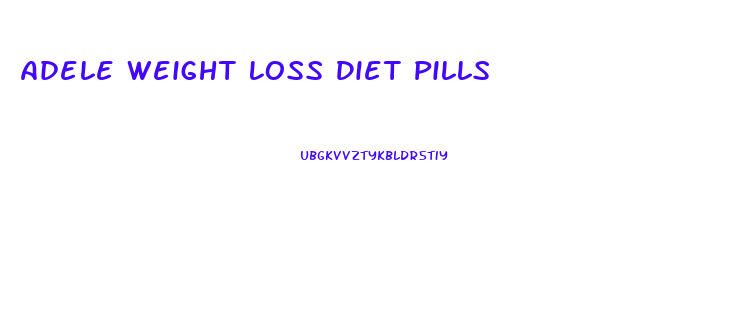 Adele Weight Loss Diet Pills