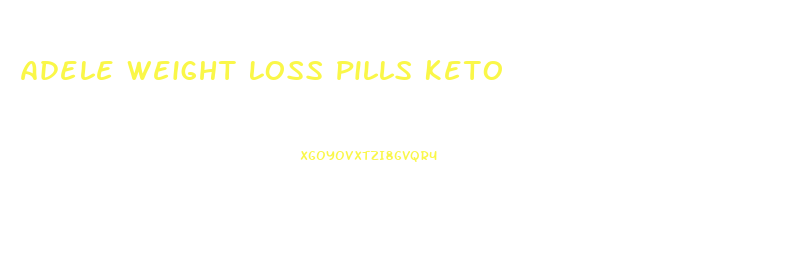 Adele Weight Loss Pills Keto