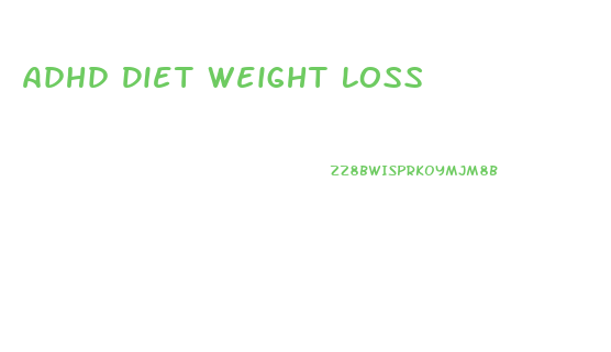 Adhd Diet Weight Loss