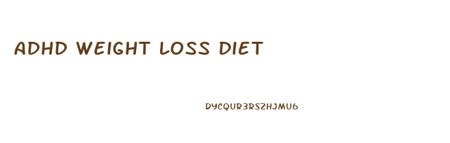 Adhd Weight Loss Diet