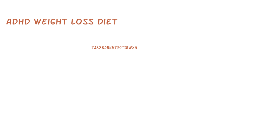 Adhd Weight Loss Diet