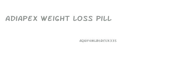 Adiapex Weight Loss Pill