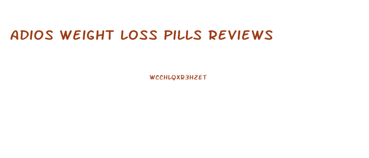 Adios Weight Loss Pills Reviews