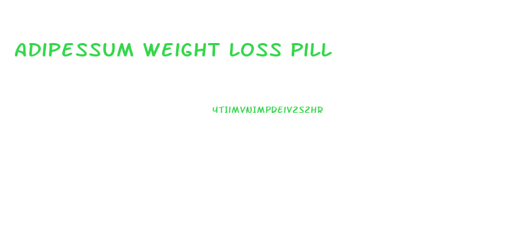 Adipessum Weight Loss Pill