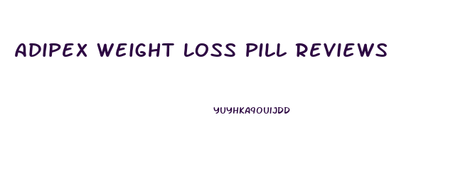 Adipex Weight Loss Pill Reviews