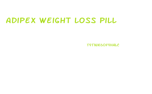 Adipex Weight Loss Pill