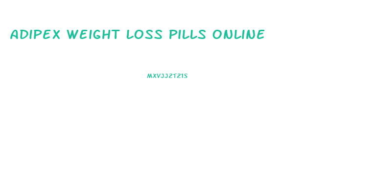 Adipex Weight Loss Pills Online