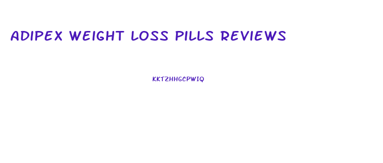 Adipex Weight Loss Pills Reviews