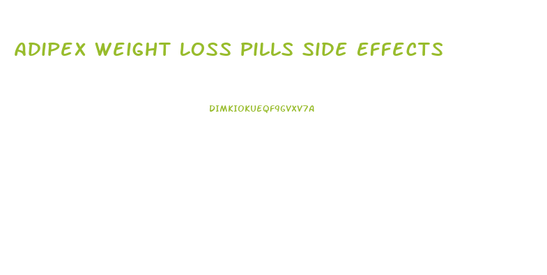 Adipex Weight Loss Pills Side Effects