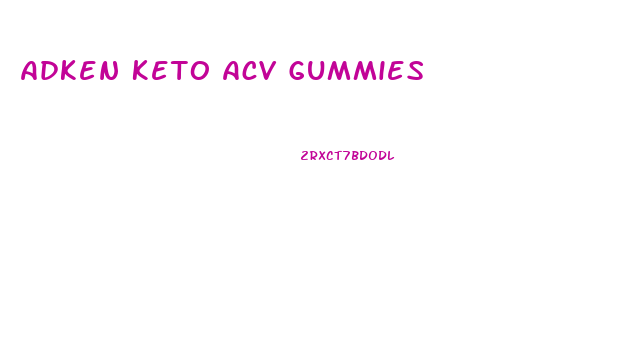 Adken Keto Acv Gummies