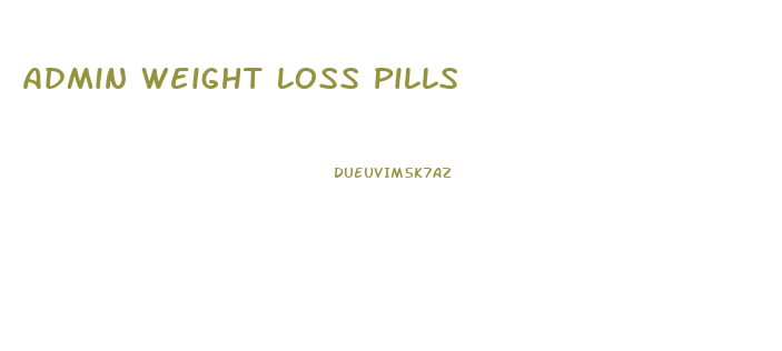 Admin Weight Loss Pills