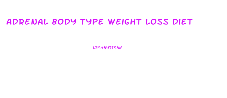 Adrenal Body Type Weight Loss Diet