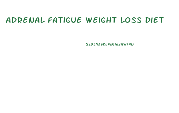 Adrenal Fatigue Weight Loss Diet