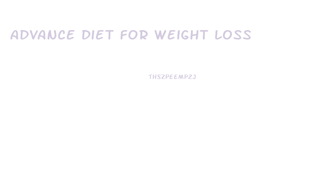 Advance Diet For Weight Loss