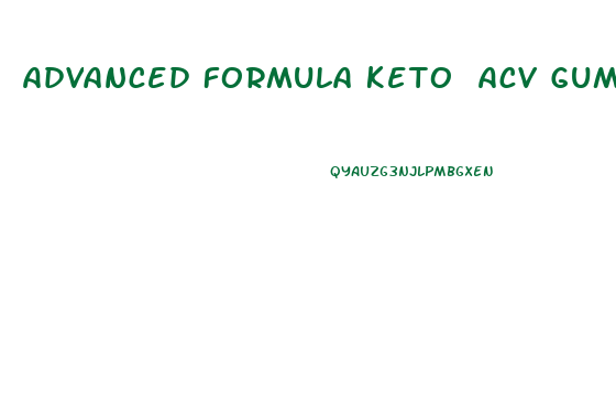 Advanced Formula Keto Acv Gummies