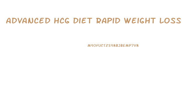 Advanced Hcg Diet Rapid Weight Loss
