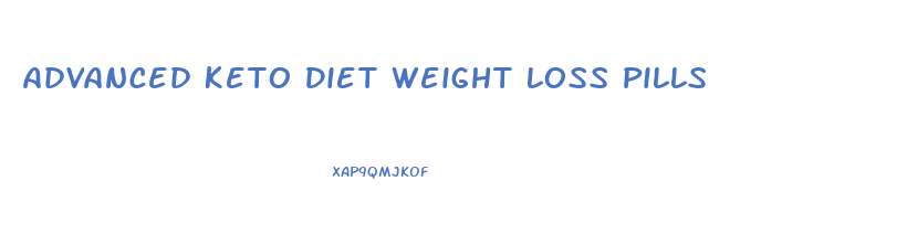 Advanced Keto Diet Weight Loss Pills