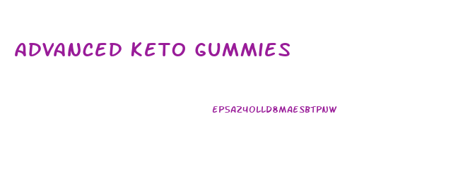 Advanced Keto Gummies