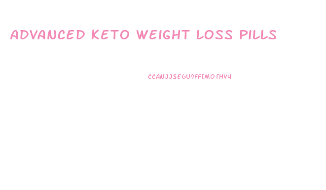 Advanced Keto Weight Loss Pills
