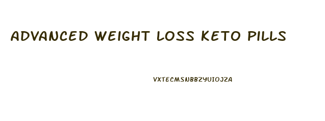 Advanced Weight Loss Keto Pills