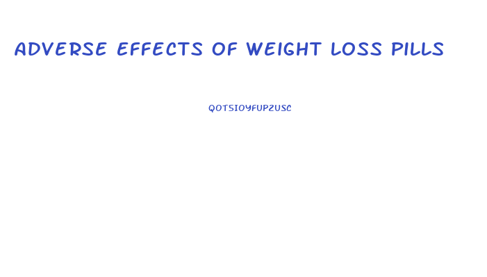 Adverse Effects Of Weight Loss Pills