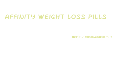 Affinity Weight Loss Pills