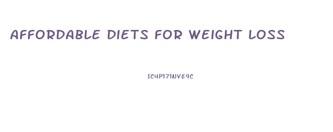 Affordable Diets For Weight Loss