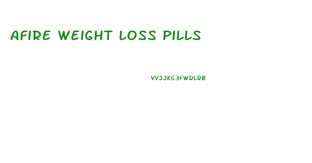 Afire Weight Loss Pills