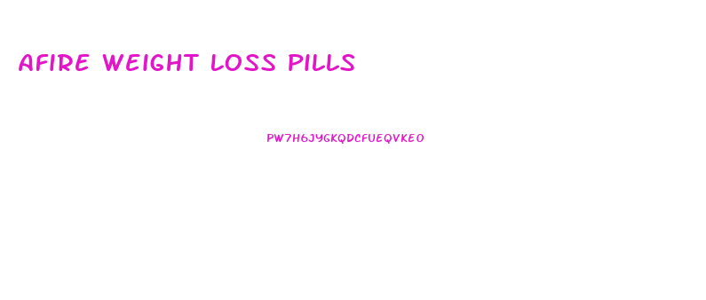 Afire Weight Loss Pills