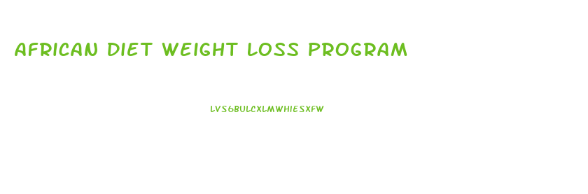 African Diet Weight Loss Program