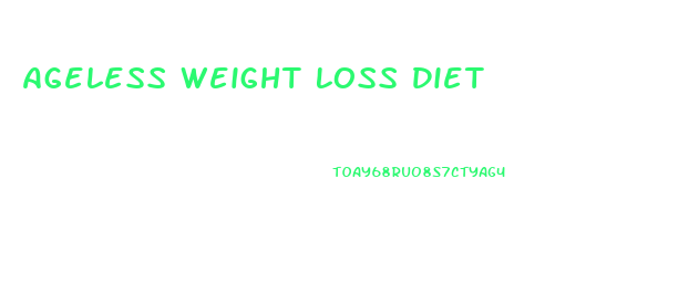 Ageless Weight Loss Diet