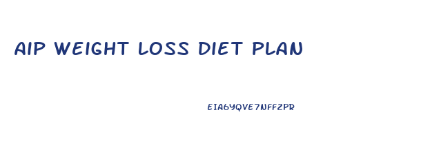 Aip Weight Loss Diet Plan