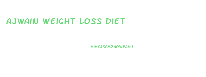 Ajwain Weight Loss Diet