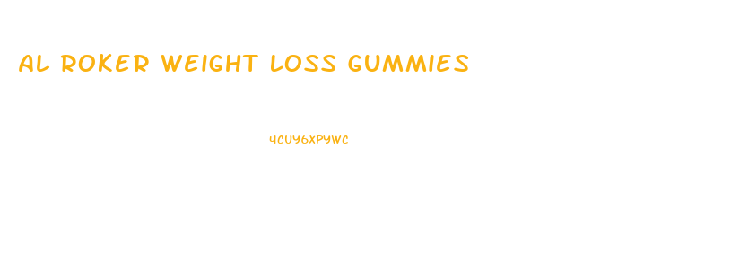 Al Roker Weight Loss Gummies