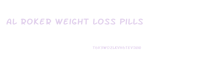 Al Roker Weight Loss Pills