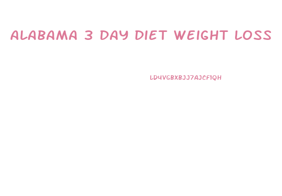 Alabama 3 Day Diet Weight Loss