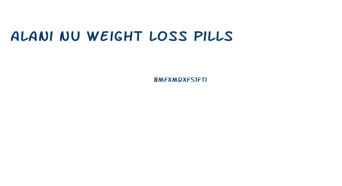 Alani Nu Weight Loss Pills