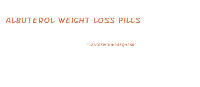 Albuterol Weight Loss Pills