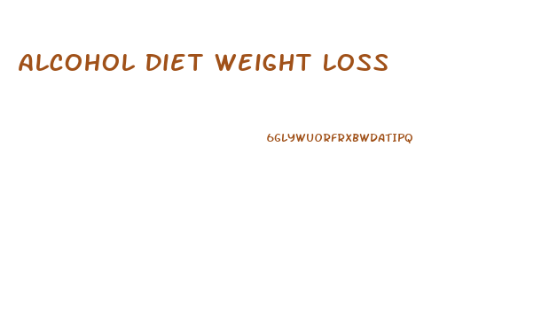 Alcohol Diet Weight Loss